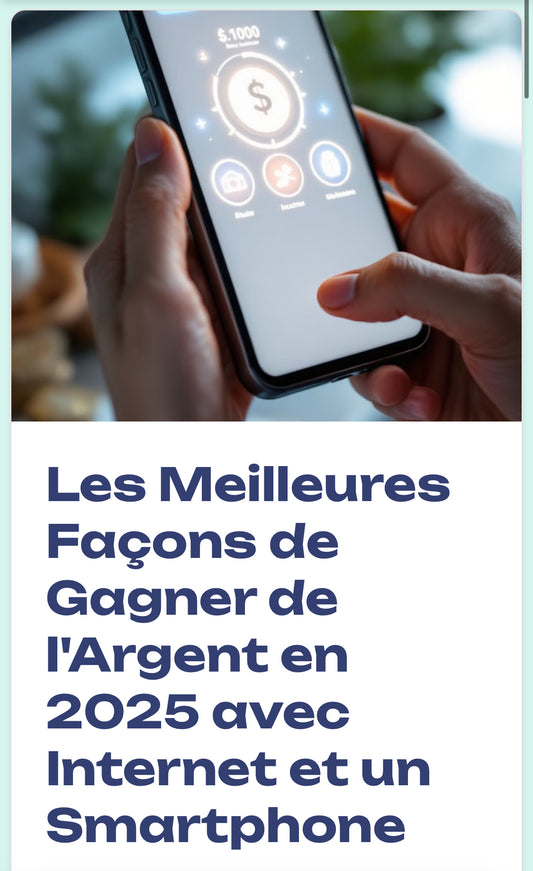 Les Meilleures Façons de Gagner de l'Argent en 2025 avec Internet et un Smartphone